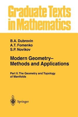 Modern Geometry-- Methods and Applications: Part II: The Geometry and Topology of Manifolds by Burns, R. G.