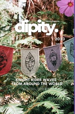 Dipity Literary Magazine Issue #3 (Knight Rider Waves): Spring 2023 - Hardcover Dust Standard Edition by Magazine, Dipity Literary