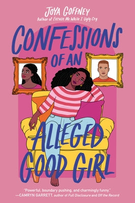 Confessions of an Alleged Good Girl by Goffney, Joya