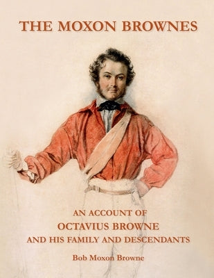 The Moxon Brownes by Moxon Browne, Bob