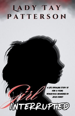 Girl Interrupted by Patterson, Lady Tay