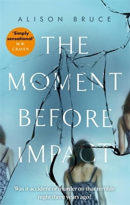 The Moment Before Impact by Bruce, Alison