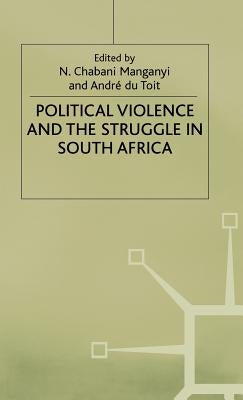 Political Violence and the Struggle in South Africa by Du Toit, Andre