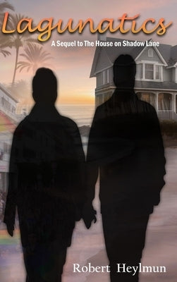 Lagunatics: Stories from the Beach by Heylmun, Robert