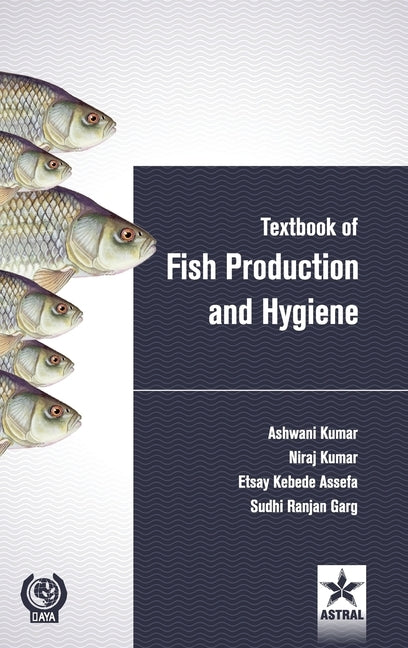 Textbook of Fish Production and Hygiene by Kumar, Ashwani