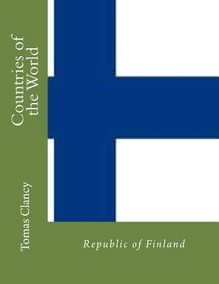 Countries of the World: Republic of Finland by Clancy, Tomas