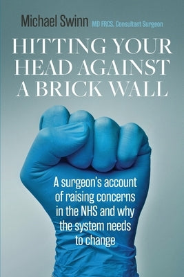 Hitting Your Head Against A Brick Wall by Swinn, Michael