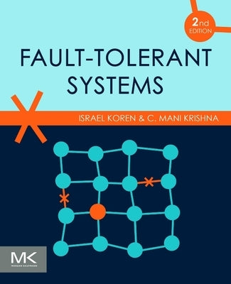Fault-Tolerant Systems by Koren, Israel