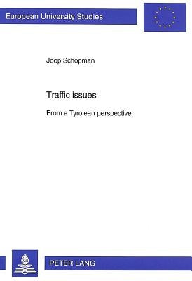 Traffic Issues: From a Tyrolean Perspective by Schopman, Joop