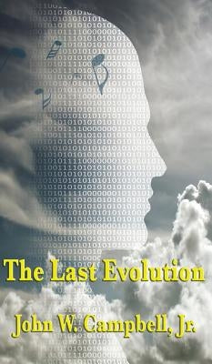 The Last Evolution by Campbell, John W., Jr.