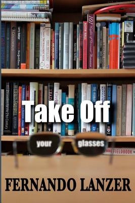 Take Off Your Glasses by Pereira De Souza, Bruna