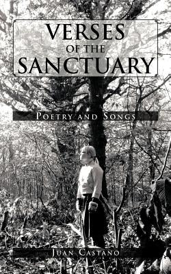 Verses of the Sanctuary: Poetry and Songs by Castano, Juan