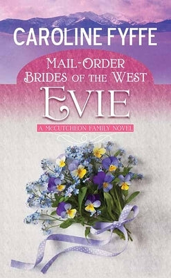 Mail-Order Brides of the West: Evie: A McCutcheon Family Novel by Fyffe, Caroline