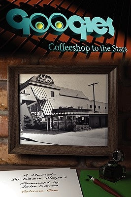 Googies, Coffee Shop to the Stars Vol. 1 by Hayes, Steve