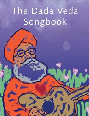 The Dada Veda Songbook by Vedaprajinananda, Dada