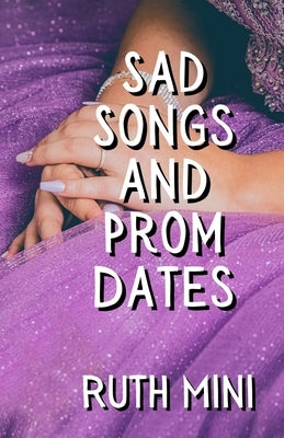 Sad Songs and Prom Dates by Mini, Ruth