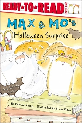 Max & Mo's Halloween Surprise: Ready-To-Read Level 1 by Lakin, Patricia