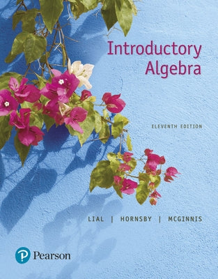 Introductory Algebra by Lial, Margaret
