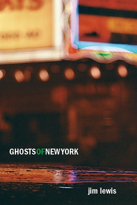 Ghosts of New York by Lewis, Jim
