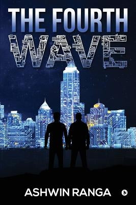 The Fourth Wave: Rebellion by Ashwin Ranga