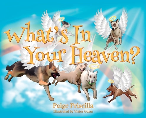 What's In Your Heaven? by Priscilla, Paige
