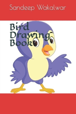 Bird Drawing Book by Wakalwar, Sandeep Kumar