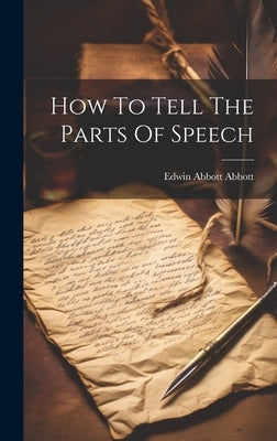 How To Tell The Parts Of Speech by Abbott, Edwin Abbott