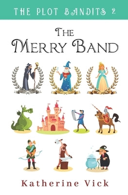 The Merry Band by Vick, Katherine