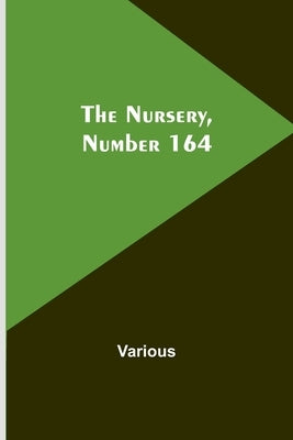 The Nursery, Number 164 by Various