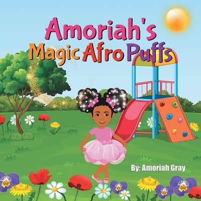 Amoriah's Magic Afro Puffs by Gray, Amoriah
