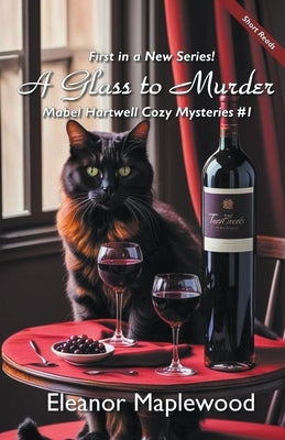 A Glass to Murder: Cozy Mystery Short Reads Series by Hogan, Neil a.