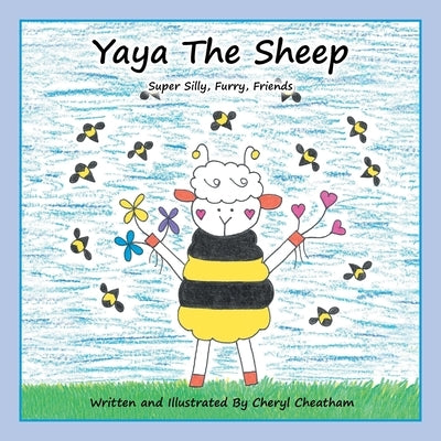 Yaya the Sheep: Super Silly, Furry, Friends by Cheatham, Cheryl