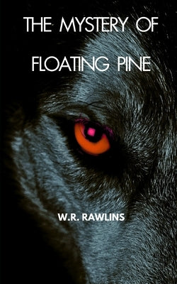 The Mystery of Floating Pine by Rawlins, W. R.