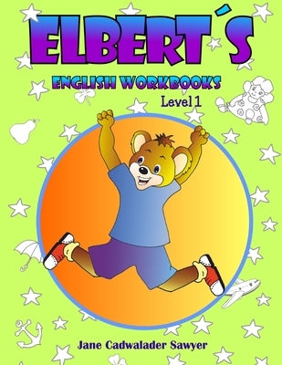 Elbert´s English Wookbooks, Level 1 by Cadwalader Sawyer, Jane