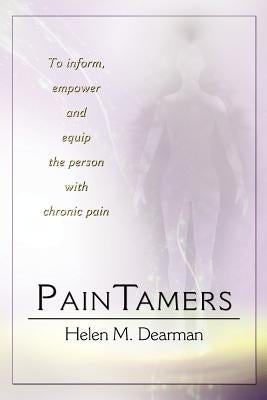 Paintamers: To Inform, Empower and Equip the Person with Chronic Pain by Dearman, Helen