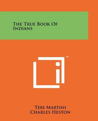 The True Book of Indians by Martini, Teri