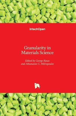 Granularity in Materials Science by Kyzas, George