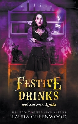 Festive Drinks And Season's Hijinks by Greenwood, Laura