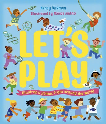 Let's Play: Children's Games from Around the World by Dickmann, Nancy
