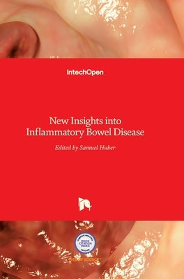 New Insights into Inflammatory Bowel Disease by Huber, Samuel