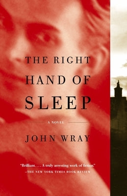 The Right Hand of Sleep by Wray, John