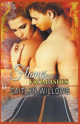 Flames from Ashes by Willows, Caitlyn