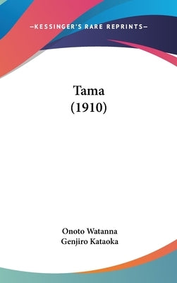 Tama (1910) by Watanna, Onoto