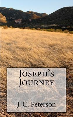 Joseph's Journey by Peterson, J. C.