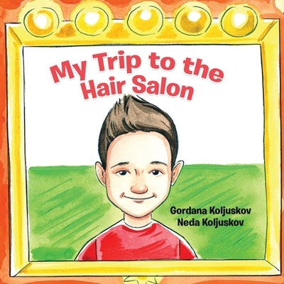 My Trip to the Hair Salon by Koljuskov, Gordana