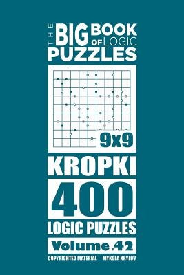 The Big Book of Logic Puzzles - Kropki 400 Logic (Volume 42) by Krylov, Mykola