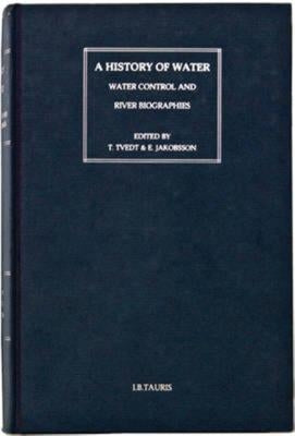 A History of Water: Series III, Volume 3: Water and Food by Tvedt, Terje