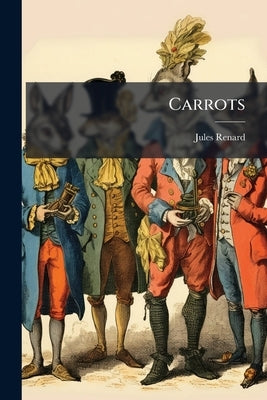 Carrots by Renard, Jules