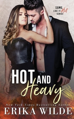 Hot and Heavy by Wilde, Erika