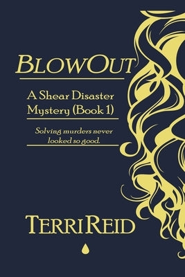 BlowOut: A Shear Disaster Mystery (Book One) by Reid, Terri
